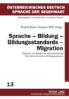 Sprache - Bildung - Bildungsstandards - Migration : Chancen und Risiken der Neuorientierung des oesterreichischen Bildungssystems - eBook
