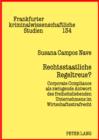 Rechtsstaatliche Regeltreue? : Corporate Compliance als zwingende Antwort des freiheitsliebenden Unternehmens im Wirtschaftsstrafrecht - eBook