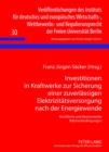 Investitionen in Kraftwerke zur Sicherung einer zuverlaessigen Elektrizitaetsversorgung nach der Energiewende : Rechtliche und oekonomische Rahmenbedingungen - eBook