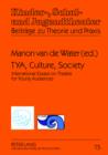 TYA, Culture, Society : International Essays on Theatre for Young Audiences- A Publication of ASSITEJ and ITYARN - eBook