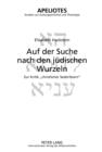 Auf der Suche nach den juedischen Wurzeln : Zur Kritik «christlicher Sederfeiern» - eBook