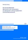 Die Anwendbarkeit des «forum non conveniens» im deutschen und europaeischen Zivilverfahrensrecht - eBook