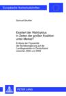 Existiert der Wahlzyklus in Zeiten der groen Koalition unter Merkel? : Einfluss der Popularitaet der Bundesregierung auf die Landtagswahlen in Deutschland zwischen 2005 und 2009 - eBook