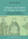 Substanz und Freiheit bei Thomas von Aquin : Studie zur philosophischen und theologischen Anthropologie - eBook