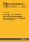 Wirkungen des funktionellen Nachvollzugs physiologischer Gesangsstimmen auf die Qualitaet der Sprechstimme - eBook