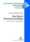 Neue Chancen fuer Kommune und Region : Entstaatlichung, Finanzkrise, demographischer Wandel - eBook