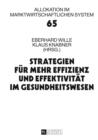 Strategien fuer mehr Effizienz und Effektivitaet im Gesundheitswesen : 16. Bad Orber Gespraeche ueber kontroverse Themen im Gesundheitswesen - eBook