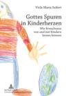 Gottes Spuren in Kinderherzen : Wie Erwachsene von und mit Kindern lernen koennen - eBook