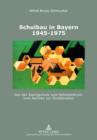 Schulbau in Bayern 1945-1975 : Von der Zwergschule zum Schulzentrum, vom Pavillon zur Grostruktur - eBook