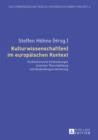 Kulturwissenschaft(en) im europaeischen Kontext : Fachhistorische Entwicklungen zwischen Theoriebildung und Anwendungsorientierung - eBook