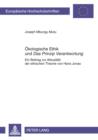 Oekologische Ethik und «Das Prinzip Verantwortung» : Ein Beitrag zur Aktualitaet der ethischen Theorie von Hans Jonas - eBook