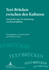 Text-Bruecken zwischen den Kulturen : Festschrift zum 70. Geburtstag von Bernd Spillner - eBook