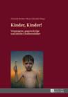 Kinder, Kinder! : Vergangene, gegenwaertige und ideelle Kindheitsbilder - eBook