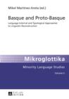 Basque and Proto-Basque : Language-Internal and Typological Approaches to Linguistic Reconstruction - eBook