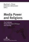 Media Power and Religions : The Challenge Facing Intercultural Dialogue and Learning - eBook