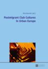 Postmigrant Club Cultures in Urban Europe - eBook