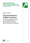 Innovation Behavior of Older Consumers : An Empirical Analysis of Older and Younger Consumers' Determinants of Consumer Electronic Products Ownership - eBook