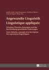 Angewandte Linguistik / Linguistique appliquee : Zwischen Theorien, Konzepten und der Beschreibung sprachlicher Aeuerungen / Entre theories, concepts et la description des expressions linguistiques - eBook