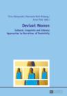 Deviant Women : Cultural, Linguistic and Literary Approaches to Narratives of Femininity - eBook