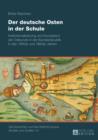 Der deutsche Osten in der Schule : Institutionalisierung und Konzeption der Ostkunde in der Bundesrepublik in den 1950er und 1960er Jahren - eBook