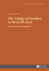 The Trilogy of Parables in Mt 21:28-22:14 : From a Matthean Perspective - eBook