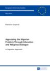 Appraising the Nigerian Problem Through Education and Religious Dialogue : A Cognitive Approach - eBook