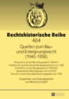 Quellen zum Bau- und Enteignungsrecht (1940-1958) : Entwuerfe zu einem Reichsbaugesetz (1940/41) - Vorentwurf zu einem Deutschen Baugesetzbuch von 1942 - Entwuerfe zu einem Baugesetzbuch (1949/50) - B - eBook