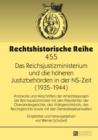 Das Reichsjustizministerium und die hoeheren Justizbehoerden in der NS-Zeit (1935-1944) : Protokolle und Mitschriften der Arbeitstagungen der Reichsjustizminister mit den Praesidenten der Oberlandesge - eBook