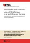 Lexical Challenges in a Multilingual Europe : Contributions to the Annual Conference 2012 of EFNIL in Budapest - eBook