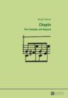 Chopin : The Preludes and Beyond - eBook