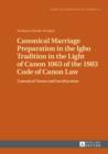 Canonical Marriage Preparation in the Igbo Tradition in the Light of Canon 1063 of the 1983 Code of Canon Law : Canonical Norms and Inculturation - eBook