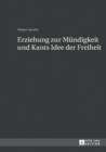 Erziehung zur Muendigkeit und Kants Idee der Freiheit - eBook