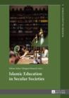 Islamic Education in Secular Societies : In Cooperation with Sedef Sertkan and Zsofia Windisch - eBook