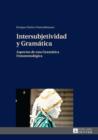 Intersubjetividad y Gramatica : Aspectos de una Gramatica Fenomenologica - eBook