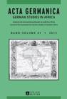 ACTA GERMANICA : GERMAN STUDIES IN AFRICA- Jahrbuch des Germanistenverbandes im suedlichen Afrika- Journal of the Association for German Studies in Southern Africa- Band/Volume 41/2013 - eBook