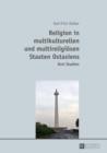Religion in multikulturellen und multireligioesen Staaten Ostasiens : Drei Studien - eBook