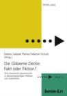 Die «Glaeserne Decke»: Fakt oder Fiktion? : Eine literarische Spurensuche in deutschsprachigen Werken von Autorinnen - eBook