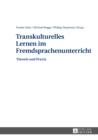 Transkulturelles Lernen im Fremdsprachenunterricht : Theorie und Praxis - eBook