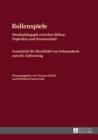 Rollenspiele : Musikpaedagogik zwischen Buehne, Popkultur und Wissenschaft- Festschrift fuer Mechthild von Schoenebeck zum 65. Geburtstag - eBook