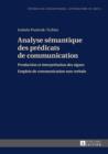 Analyse semantique des predicats de communication : Production et interpretation des signes- Emplois de communication non verbale - eBook