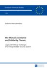 The Mutual Assistance and Solidarity Clauses : Legal and Political Challenges of an Integrated EU Security System - eBook