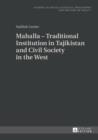 Mahalla - Traditional Institution in Tajikistan and Civil Society in the West - eBook