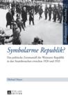 Symbolarme Republik? : Das politische Zeremoniell der Weimarer Republik in den Staatsbesuchen zwischen 1920 und 1933 - eBook