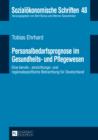 Personalbedarfsprognose im Gesundheits- und Pflegewesen : Eine berufs-, einrichtungs- und regionalspezifische Betrachtung fuer Deutschland - eBook