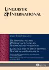 Die Sprache und ihre Wissenschaft zwischen Tradition und Innovation / Language and its Study between Tradition and Innovation : Akten des 45. Linguistischen Kolloquiums in Veszprem 2010 / Proceedings - eBook