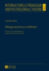 Alltagsrassismus erfahren : Prozesse der Subjektbildung - Potenziale der Transformation - eBook