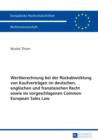 Wertberechnung bei der Rueckabwicklung von Kaufvertraegen im deutschen, englischen und franzoesischen Recht sowie im vorgeschlagenen Common European Sales Law - eBook