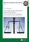 Das Strafrecht des klassischen islamischen Rechts : Mit einem Vergleich zwischen der islamischen und der modernen deutschen Strafrechtslehre - eBook