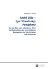 Andre Gide - Igor Strawinsky: "Persephone" : Von der Idee zum vollendeten Werk bei Betrachtung der verschiedenen Denkweisen von Schriftsteller und Komponist - eBook