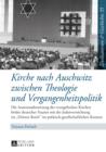 Kirche nach Auschwitz zwischen Theologie und Vergangenheitspolitik : Die Auseinandersetzung der evangelischen Kirchen beider deutscher Staaten mit der Judenvernichtung im «Dritten Reich» im politisch- - eBook